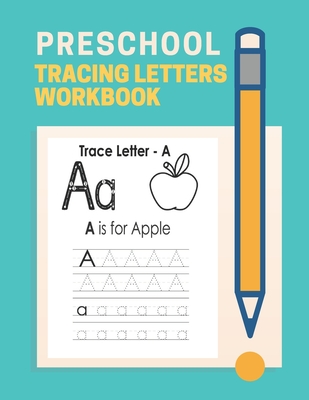Preschool Tracing Letter Workbook: Letter tracing books for kids ages 3-5, Alphabet Handwriting Practice workbook for kids, Preschool writing Workbook - Crosswords Maze Idder