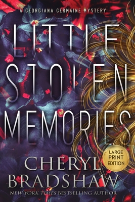 Coperta cărții 'Little Stolen Memories, Large Print Edition - Cheryl Bradshaw'