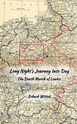 Coperta cărții 'Long Night's Journey Into Day: The Death March of Lowicz - Erhard Wittek'