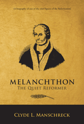 Coperta cărții 'Melanchthon - Clyde L. Manschreck'