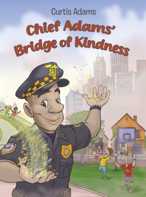 Chief Adams' Bridge of Kindness - Curtis Adams