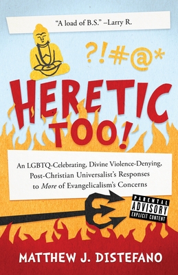 Heretic, Too! - Matthew J. Distefano