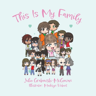 Coperta cărții 'This Is My Family - Julie Grabowski-mcgowan'