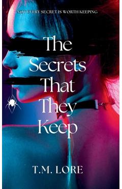 Coperta cărții 'The Secrets That They Keep - T. M. Lore'