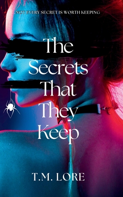 Coperta cărții 'The Secrets That They Keep - T. M. Lore'