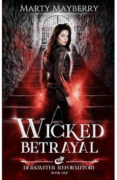 Coperta cărții 'Wicked Betrayal: A Young Adult Paranormal Suspense - Marty Mayberry'