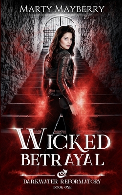 Coperta cărții 'Wicked Betrayal: A Young Adult Paranormal Suspense - Marty Mayberry'