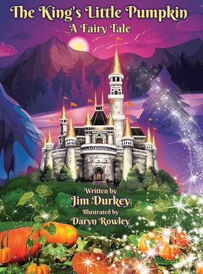 The King's Little Pumpkin - Jim Durkey