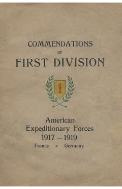 Coperta cărții 'Commendations of the 1st Division American Expeditionary Forces 1917 - 1919 France Germany -'