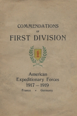 Commendations of the 1st Division American Expeditionary Forces 1917 - 1919 France Germany - 