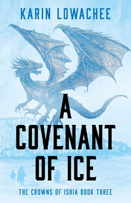 Covenant of Ice - Karin Lowachee