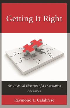 Coperta cărții 'Getting It Right: The Essential Elements of a Dissertation - Raymond L. Calabrese'