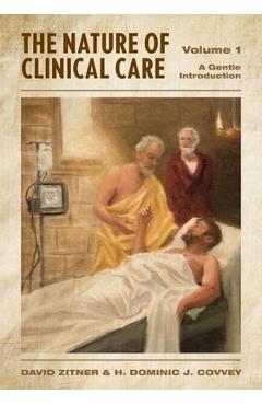 Coperta cărții 'The Nature of Clinical Care - Volume 1: A Gentle Introduction - David Zitner'