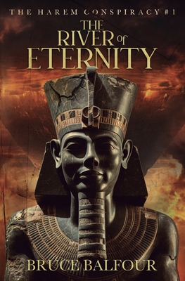 The River of Eternity: Book 1 of The Harem Conspiracy - Bruce Balfour
