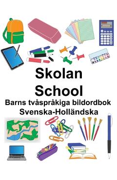 Poza produsului Svenska-Holländska Skolan/School Barns tvåspråkiga bildordbok - Suzanne Carlson