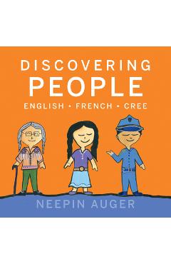 Coperta cărții 'Discovering People: English * French * Cree - Neepin Auger'