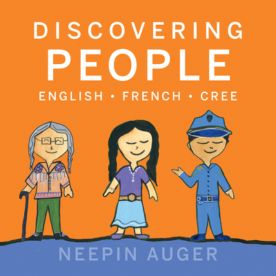 Coperta cărții 'Discovering People: English * French * Cree - Neepin Auger'