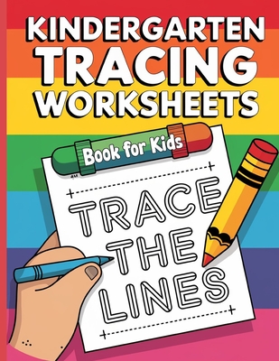 Kindergarten Tracing Workbook for Kids: Activity Book for Toddlers, Preschool Book for Kids, Educational Books for Children - Laura Bidden