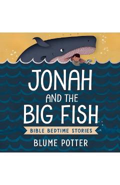 Poza produsului Jonah and the Big Fish: Bible Bedtime Story - Blume Potter