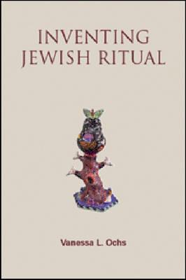 Inventing Jewish Ritual - Vanessa L. Ochs