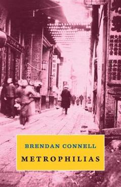 Coperta cărții 'Metrophilias - Brendan Connell'