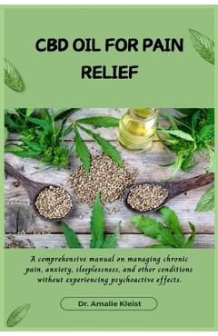 Coperta cărții 'CBD Oil for Pain Relief: A comprehensive manual on managing chronic pain, anxiety, sleeplessness, and other conditions'