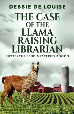 The Case of the Llama Raising Librarian - Debbie De Louise