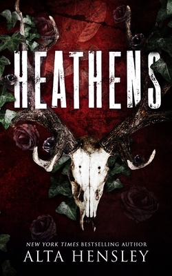 Heathens: A Dark Stalker Romance - Alta Hensley