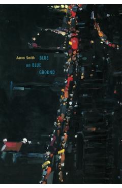Coperta cărții 'Blue on Blue Ground - Aaron Smith'