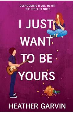 Coperta cărții 'I Just Want To Be Yours - Heather Garvin'