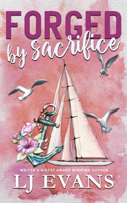 Coperta cărții 'Forged by Sacrifice: A Friends-to-Lovers, Military Romance - Lj Evans'