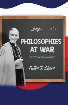 Poza produsului Philosophies at War: On Whose Side Are We? - Fulton J. Sheen