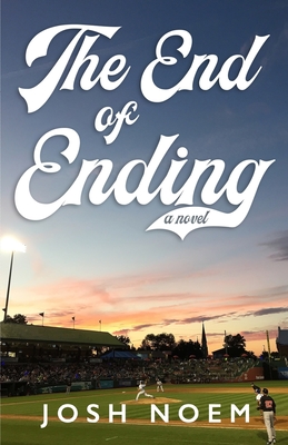 The End of Ending - Josh Noem