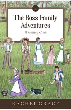 Coperta cărții 'The Ross Family Adventures: Whistling Creek - Rachel Grace'