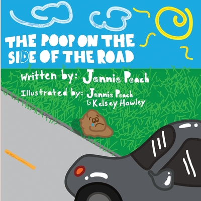 Coperta cărții 'The Poop on the Side of the Road - Jennie Peach'