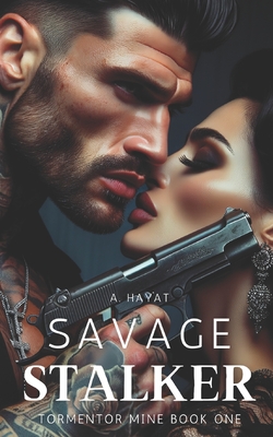 Coperta cărții 'Savage Stalker: A Dark Serial Killer Romance - A. Hayat'