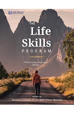 Coperta cărții 'The Life Skills Program: A Path to Living a Successful Lifestyle - Norman Curfman'