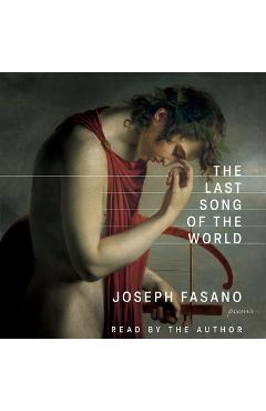 Coperta cărții 'The Last Song of the World - Joseph Fasano'