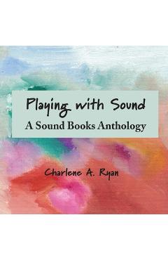 Coperta cărții 'Playing with Sound - Charlene A. Ryan'