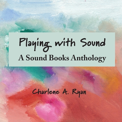 Coperta cărții 'Playing with Sound - Charlene A. Ryan'