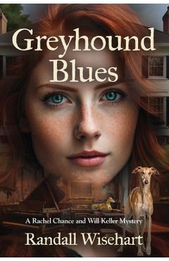 Coperta cărții 'Greyhound Blues: A Rachel Chance and Will Keller Mystery - Randall Wisehart'