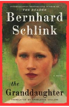 The Granddaughter - Bernhard Schlink