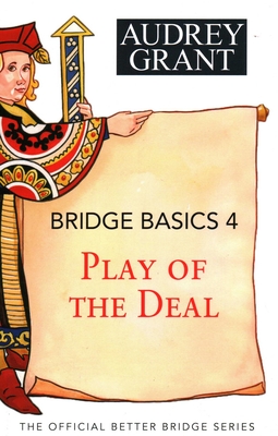 Bridge Basics 4: Play of the Deal - Audrey Grant