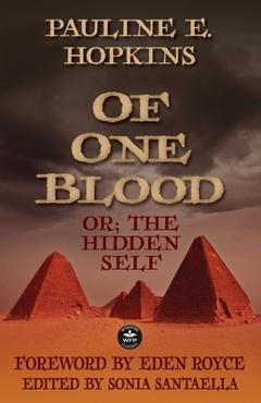 Coperta cărții 'Of One Blood: or, The Hidden Self - Pauline E. Hopkins'
