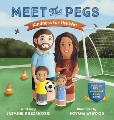 Meet The Pegs Kindness for the Win: Kindness for the Win - Jasmine Krezanoski