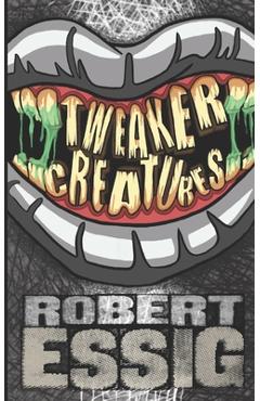 Poza produsului Tweaker Creatures - Robert Essig