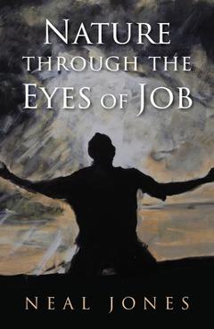 Coperta cărții 'Nature Through the Eyes of Job - Neal Jones'