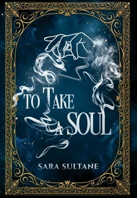 To Take a Soul - Sara Sultane
