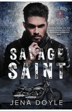 Coperta cărții 'Savage Saint: Steel Roses Motorcycle Club Romance - Jena Doyle'
