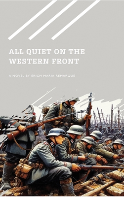 All Quiet on the Western Front - Erich Maria Remarque